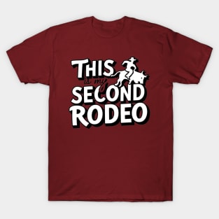 "this is my second rodeo"- Playful Typography Design T-Shirt